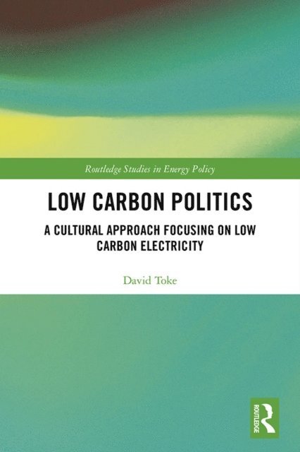 David Toke - Low Carbon Politics, E-bok