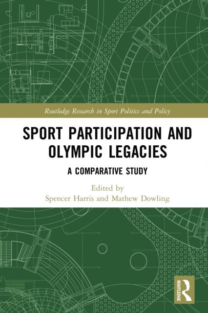 Mathew Dowling, Spencer Harris - Sport Participation and Olympic Legacies, E-bok