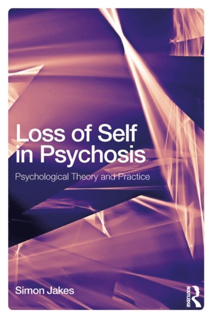 Simon Jakes - Loss of Self in Psychosis, E-bok