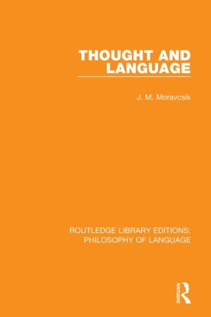 J. M. Moravcsik - Thought and Language, E-bok