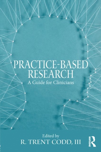 III R. Trent Codd - Practice-Based Research, E-bok