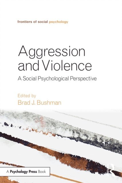 Brad J. Bushman - Aggression and Violence, E-bok