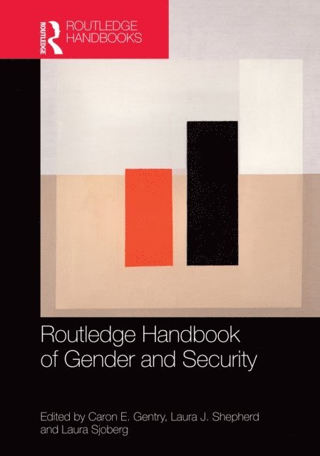 Laura Sjoberg, Laura J. Shepherd, Caron E. Gentry - Routledge Handbook of Gender and Security, E-bok
