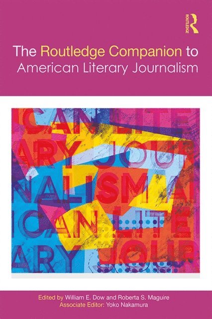 Roberta Maguire, William Dow - Routledge Companion to American Literary Journalism, E-bok