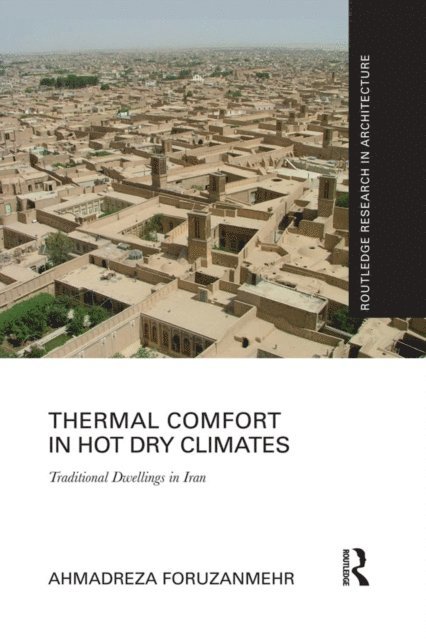 Ahmadreza Foruzanmehr - Thermal Comfort in Hot Dry Climates, E-bok