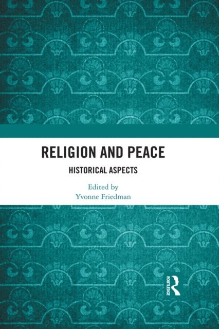 Yvonne Friedman - Religion and Peace, E-bok