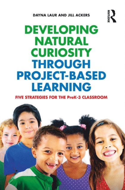 Jill Ackers, Dayna Laur - Developing Natural Curiosity through Project-Based Learning, E-bok. Tillgänglighet: Lägg i varukorg