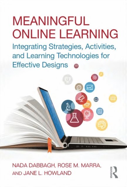 Jane L. Howland, Rose M. Marra, Nada Dabbagh - Meaningful Online Learning, E-bok