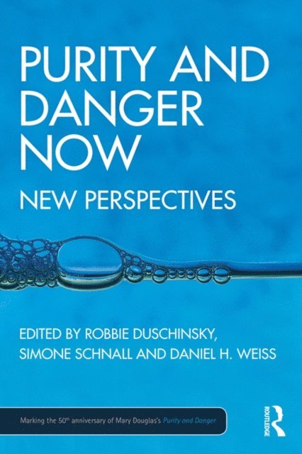 Daniel Weiss, Simone Schnall, Robbie Duschinsky - Purity and Danger Now, E-bok