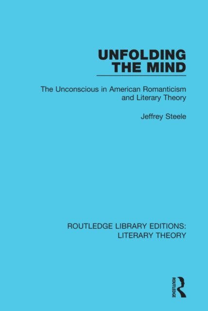 Jeffrey Steele - Unfolding the Mind, E-bok