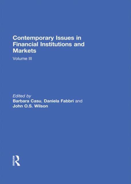 John Wilson, Daniela Fabbri, Barbara Casu - Contemporary Issues in Financial Institutions and Markets, E-bok