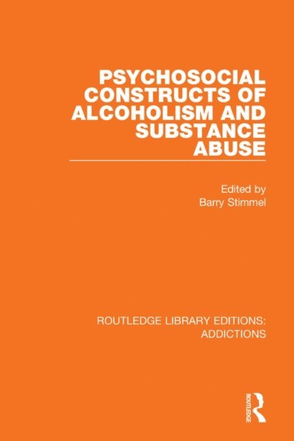 Barry Stimmel - Psychosocial Constructs of Alcoholism and Substance Abuse, E-bok