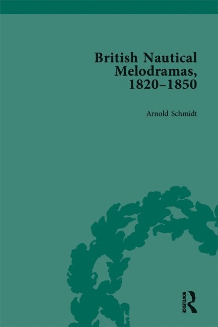 Arnold Schmidt - British Nautical Melodramas, 1820-1850, E-bok
