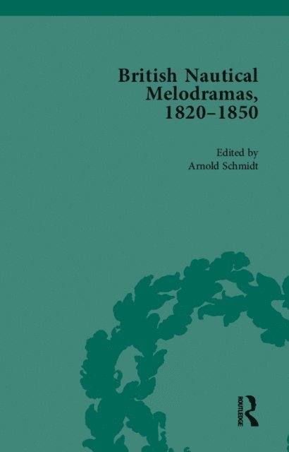 Arnold Schmidt - British Nautical Melodramas, 1820-1850, E-bok