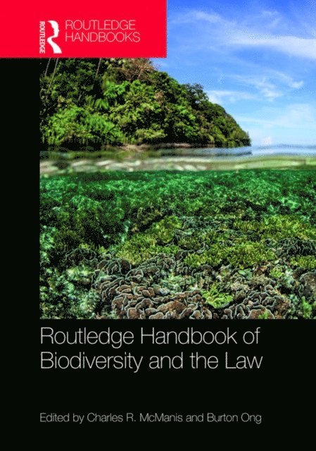 Burton Ong, Charles R. McManis - Routledge Handbook of Biodiversity and the Law, E-bok