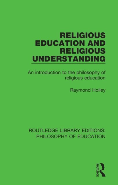 Raymond Holley - Religious Education and Religious Understanding, E-bok