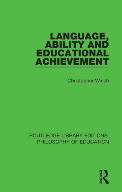 Christopher Winch - Language, Ability and Educational Achievement, E-bok