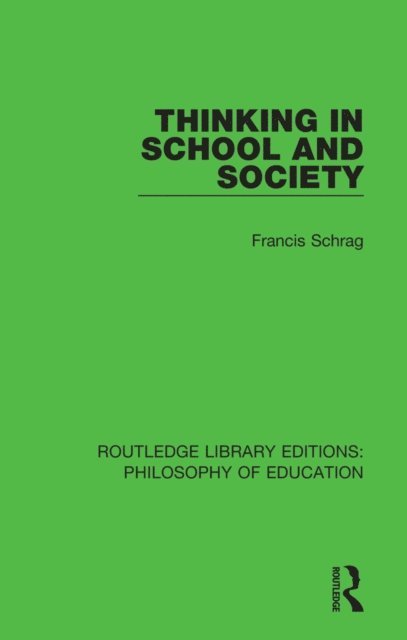 Francis Schrag - Thinking in School and Society, E-bok
