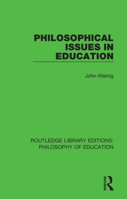 John Kleinig - Philosophical Issues in Education, E-bok
