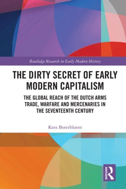 Kees Boterbloem - Dirty Secret of Early Modern Capitalism, E-bok
