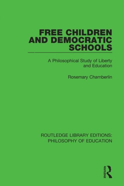 Rosemary Chamberlin - Free Children and Democratic Schools, E-bok