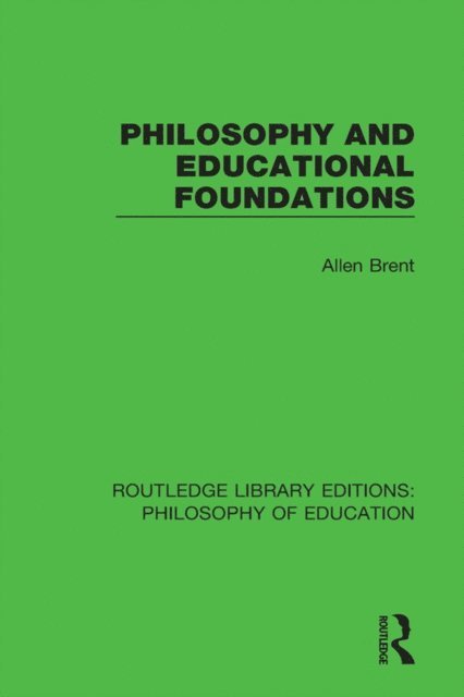 Allen Brent - Philosophy and Educational Foundations, E-bok