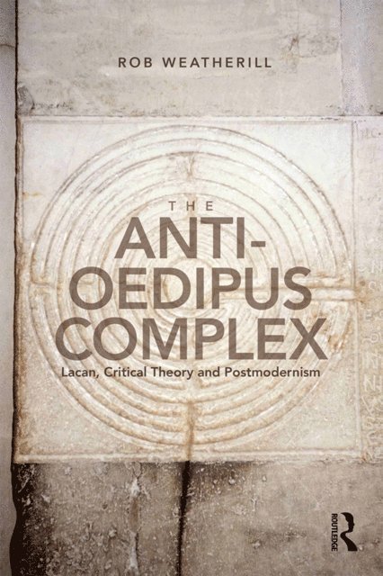 Rob Weatherill - Anti-Oedipus Complex, E-bok