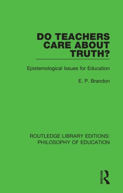 E. P. Brandon - Do Teachers Care About Truth?, E-bok