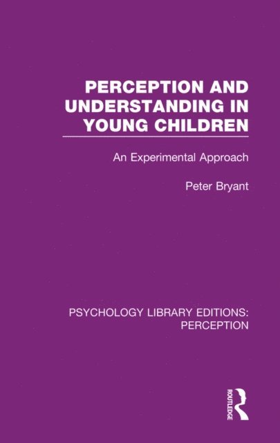 Peter Bryant - Perception and Understanding in Young Children, E-bok