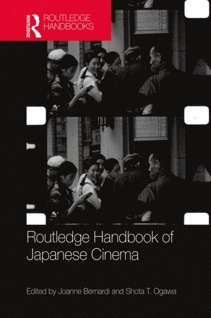 Shota T. Ogawa, Joanne Bernardi - Routledge Handbook of Japanese Cinema, E-bok