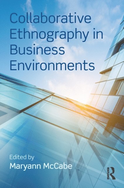 Maryann McCabe - Collaborative Ethnography in Business Environments, E-bok