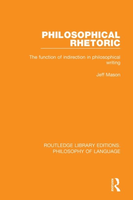 Jeff Mason - Philosophical Rhetoric, E-bok