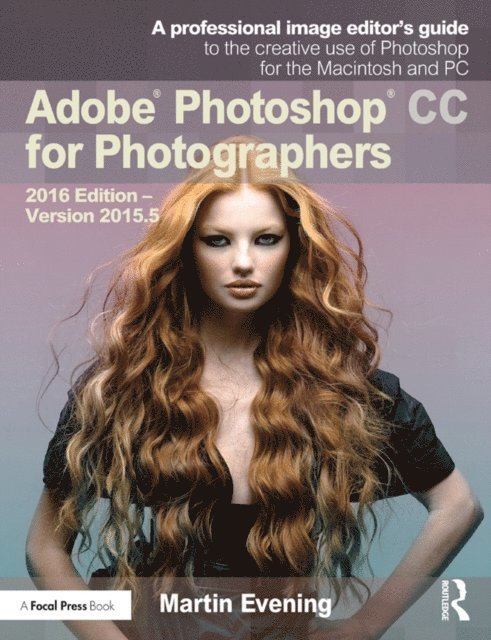 Martin Evening - Adobe Photoshop CC for Photographers, E-bok