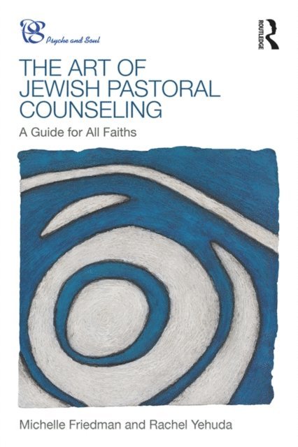 Rachel Yehuda, Michelle Friedman - Art of Jewish Pastoral Counseling, E-bok