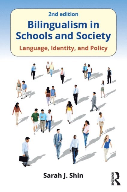 Sarah J. Shin - Bilingualism in Schools and Society, E-bok