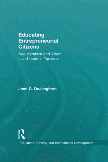 Joan DeJaeghere - Educating Entrepreneurial Citizens, E-bok