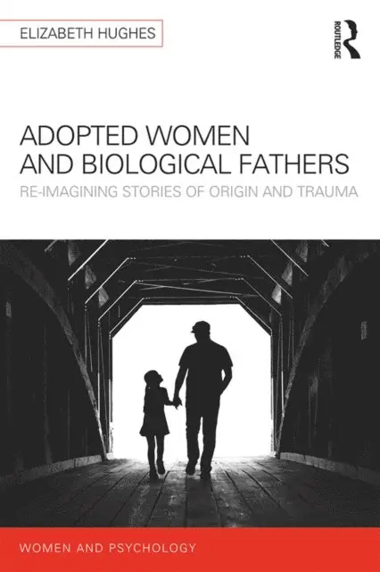 Elizabeth Hughes - Adopted Women and Biological Fathers, E-bok. Tillgänglighet: Lägg i varukorg