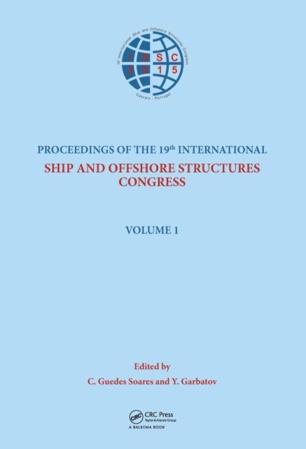 Y. Garbatov, Carlos Guedes Soares - Ships and Offshore Structures XIX, E-bok