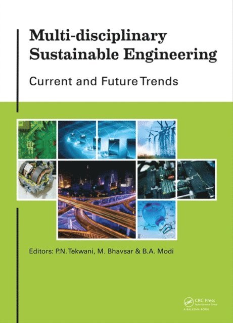 B.A. Modi, M. Bhavsar, P.N. Tekwani - Multi-disciplinary Sustainable Engineering: Current and Future Trends, E-bok