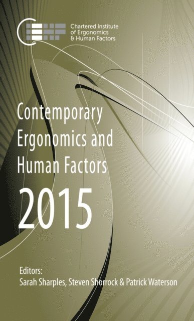 Patrick Waterson, Steven Shorrock, Sarah Sharples - Contemporary Ergonomics and Human Factors 2015, E-bok
