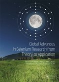Global Advances in Selenium Research from Theory to Application