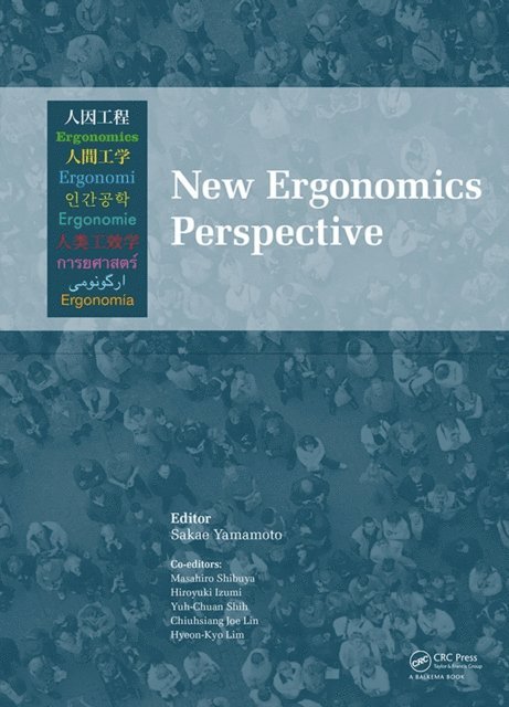 Hyeon-Kyo Lim, Chiuhsiang Joe Lin, Yuh-Chuan Shih, Hiroyuki Izumi, Masahiro Shibuya, Sakae Yamamoto - New Ergonomics Perspective, E-bok