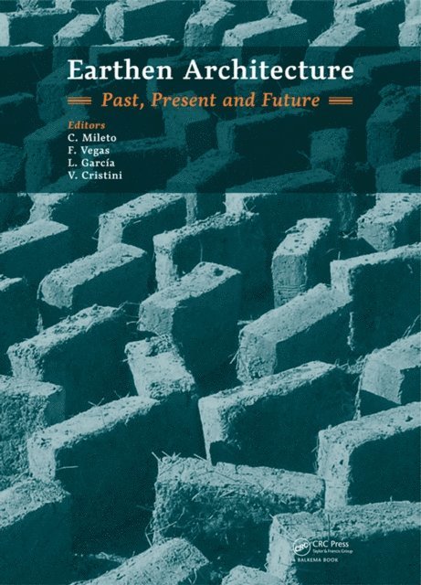 V. Cristini, L. GarcA-a Soriano, F. Vegas, C. Mileto - Earthen Architecture: Past, Present and Future, E-bok