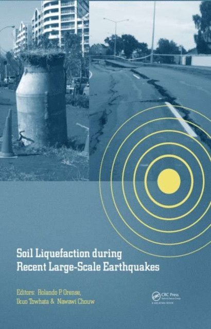 Nawawi Chouw, Ikuo Towhata, Rolando P. Orense - Soil Liquefaction during Recent Large-Scale Earthquakes, E-bok