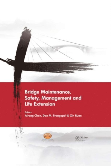 Xin Ruan, Dan Frangopol, Airong Chen - Bridge Maintenance, Safety, Management and Life Extension, E-bok