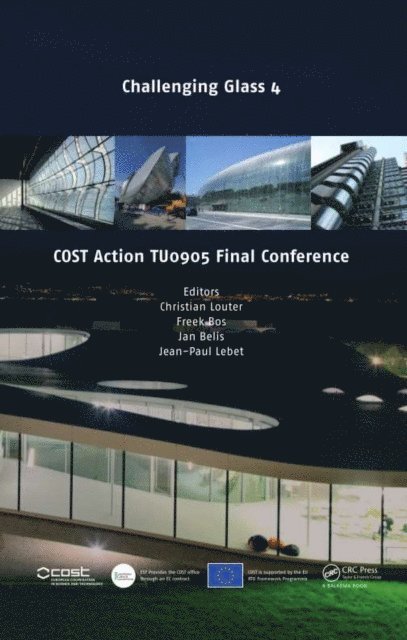 Jean-Paul Lebet, Jan Belis, Freek Bos, Christian Louter - Challenging Glass 4 & COST Action TU0905 Final Conference, E-bok