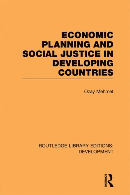 Ozay Mehmet - Economic Planning and Social Justice in Developing Countries, E-bok