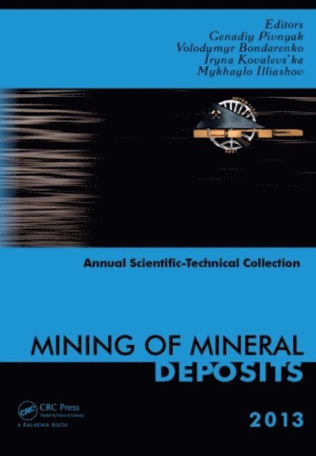 Mykhaylo Illiashov, Iryna Kovalevs'ka, Volodymyr Bondarenko, Genadiy Pivnyak - Mining of Mineral Deposits, E-bok. Tillgänglighet: Lägg i varukorg