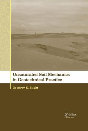 Geoffrey E Blight - Unsaturated Soil Mechanics in Geotechnical Practice, E-bok