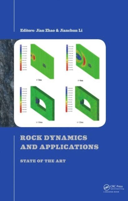 Jianchun Li, Jian Zhao - Rock Dynamics and Applications - State of the Art, E-bok